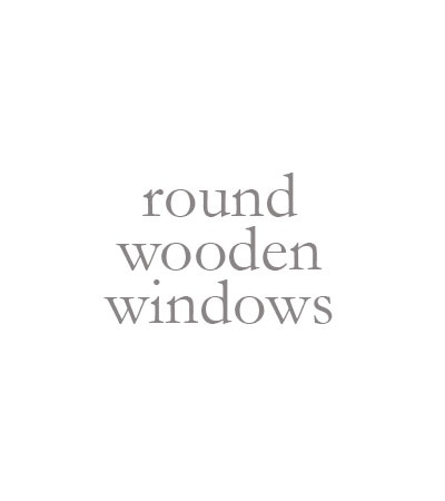 Round Wooden Windows